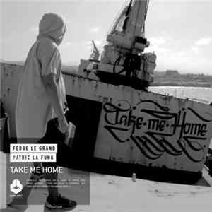 Fedde Le Grand And Patric La Funk - Take Me Home
